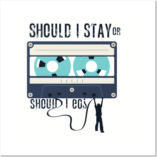 Should i stay or should i go shirt, funny tshirt Posters and Art